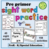 Pre Primer Sight Word Practice for PreK/Kindergarten/Speci