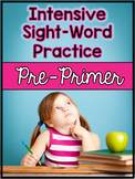 Dolch Pre-Primer Sight Words: Intensive Practice Worksheets