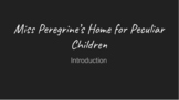 Pre-Reading Slideshow for Miss Peregrine's Home For Peculi