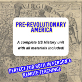 Pre-Revolutionary America: A Complete US History Unit