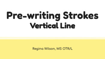 Preview of Pre-writing Strokes- Vertical Line (Slide Deck)