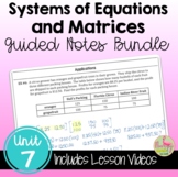 Systems and Matrices Guided Notes with Lesson Videos (Unit 7)