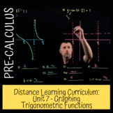 PreCalculus Unit 7: Graphing Trigonometric Functions