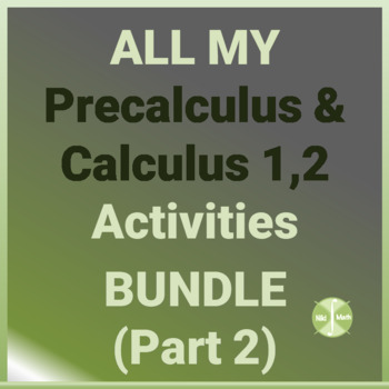 Preview of PreCalculus & Calculus 1&2 ALL MY Activities Bundle PART 2(PDFs + Google Slides)