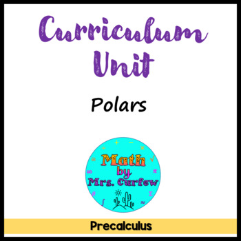 Preview of Precalculus - Curriculum Unit - Polars (v. 2020)