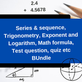 Series & sequence, Trigonometry, Exponent and Logarithm, M