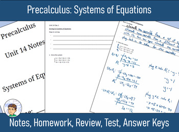 Preview of Precalculus Unit 14 - Systems of Equations: Notes, HW, Review, Test, Answers