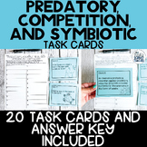 Predatory, Competitive, and Symbiotic Relationships Task Cards