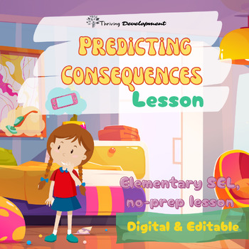 Preview of Predicting Consequences: Elementary Choices & Consequences Lesson