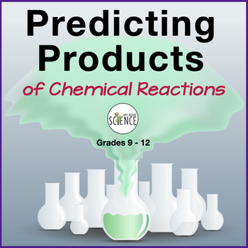 Predicting Products of Chemical reactions by Amy Brown Science  TpT