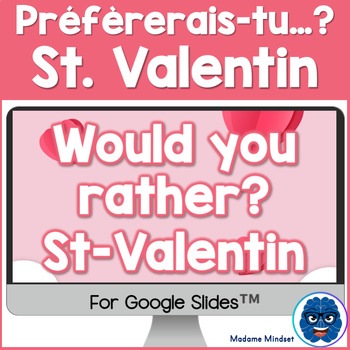 Preview of Préfèrerais-tu...? La Saint Valentin//Would You Rather Valentine's Day (French)
