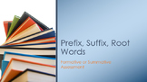 Prefix, Suffix, Root Words Assessment (Formative or Summative)