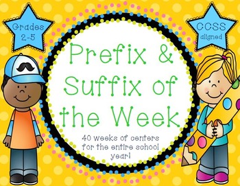 Preview of Prefix & Suffix of the Week - 40 weeks of centers! - Grades 2-5
