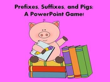 Preview of Prefixes, Suffixes, and Pigs - A PowerPoint Game