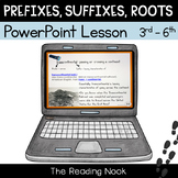 Prefixes, Suffixes, and Roots PowerPoint Lesson