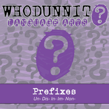 Preview of Prefixes: Un- Dis- In- Im- Non- Whodunnit Activity - Printable & Digital Game