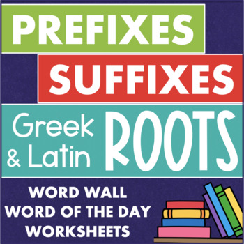 Preview of Prefixes Suffixes Greek & Latin Roots Root Words Morphology Word Wall Worksheets