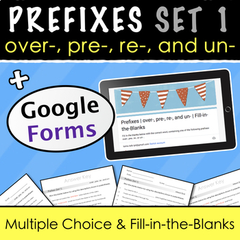 Preview of Prefixes | over- pre- re- & un- | Google Forms + Printable Quizzes & Lists FREE 