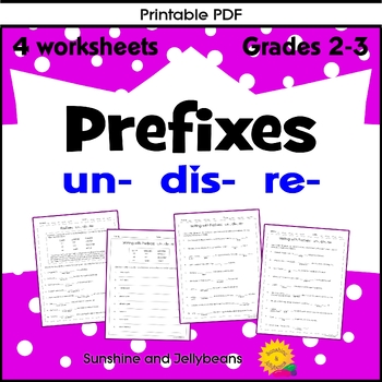 Preview of Prefixes: un- dis- re- / Grades 2-3 - practice/review - 4 worksheets - CCSS