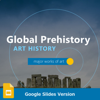 Preview of Prehistoric Art History - Google Slides Version