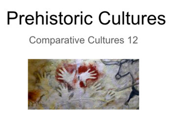 Preview of Prehistoric Cultures - Social Studies Comparative Cultures