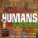 Prehistoric Humans PowerPoint / Google Slides + Guided Not