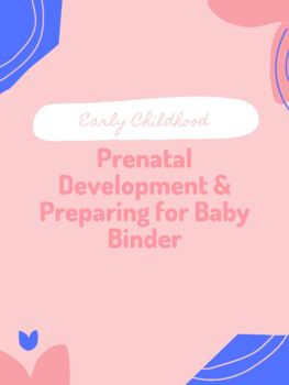Preview of Prenatal Development & Preparing for Baby Binder 
