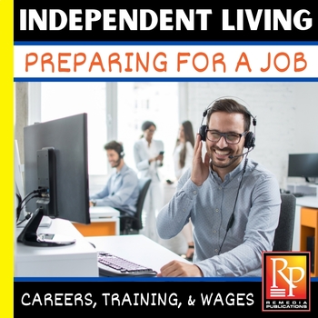 Preview of PREPARING FOR A JOB: Independent Living Life Skills- Careers, Training, Wages,