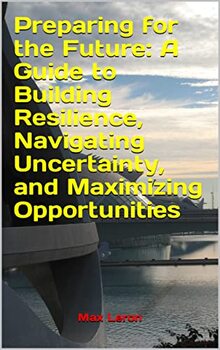 Preview of Preparing for the Future: A Guide to Building Resilience, Navigating Uncertainty