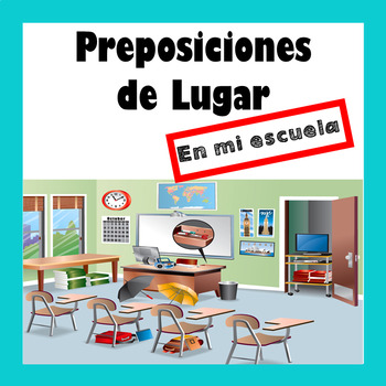 Preview of Preposiciones de Lugar (En Mi Escuela) Spanish prepositions practice