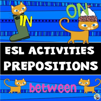 Preview of ESL Newcomer Activities ESL Beginners Preposition Practice Print & Digital