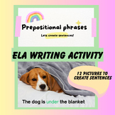 Prepositional Phrases: 12 Engaging Picture Prompts for Cre