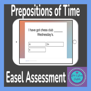 Preview of Prepositions Of Time ESL Easel Assessment