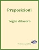 Preposizioni (Prepositions in Italian) Worksheet 1 by jer520 LLC