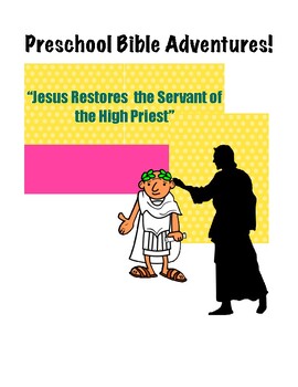 Preview of Preschool Bible Adventures: A Servant Healed