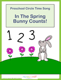 Preschool Circle Time Song - In The Spring Bunny Counts!