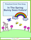 Preschool Circle Time Song - In The Spring Bunny Sees Colors
