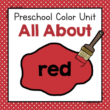 Preview of All About Red | Learning Colors Unit | Preschool Colors Unit