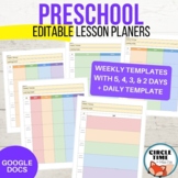 Preschool Lesson Plan Templates - EDITABLE Google Docs Teacher Planners