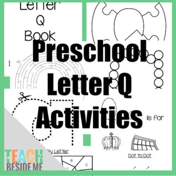 Preschool Letter Q Activities by Karyn- Teach Beside Me | TPT