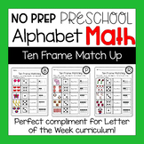 Preschool Math Worksheets Alphabet Themed Ten Frame Match Up
