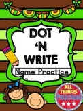 Preschool; Name Practice; Dot & Write