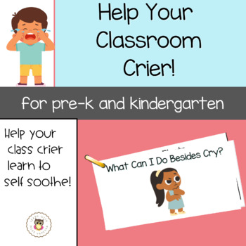 Preview of Preschool SEL - Support for Criers - Calm Down - Crying - Behavior Management