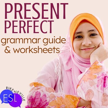 Preview of Present Perfect Grammar Guide with Worksheets for Adult ESL