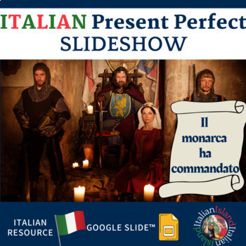 Preview of Present Perfect in Italian: Il monarca ha commandato! SLIDES® & Worksheet
