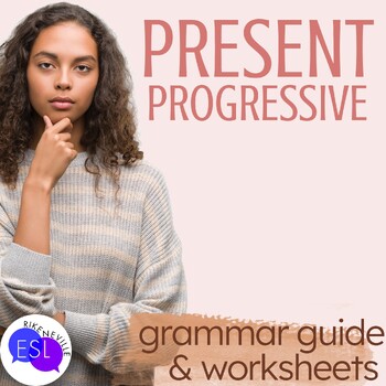 Preview of Present Progressive Grammar Guide with Worksheets for Adult ESL