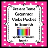 Present Tense Grammar Verbs Packet in Spanish