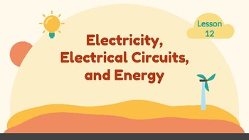 Preview of Presentable PDF 12: Electricity, Electrical Circuits, and Energy