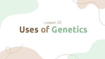 Preview of Presentable PDF 22: Uses of Genetics