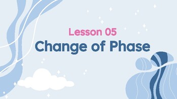 Preview of Presentable PDF 5: Change of Phase